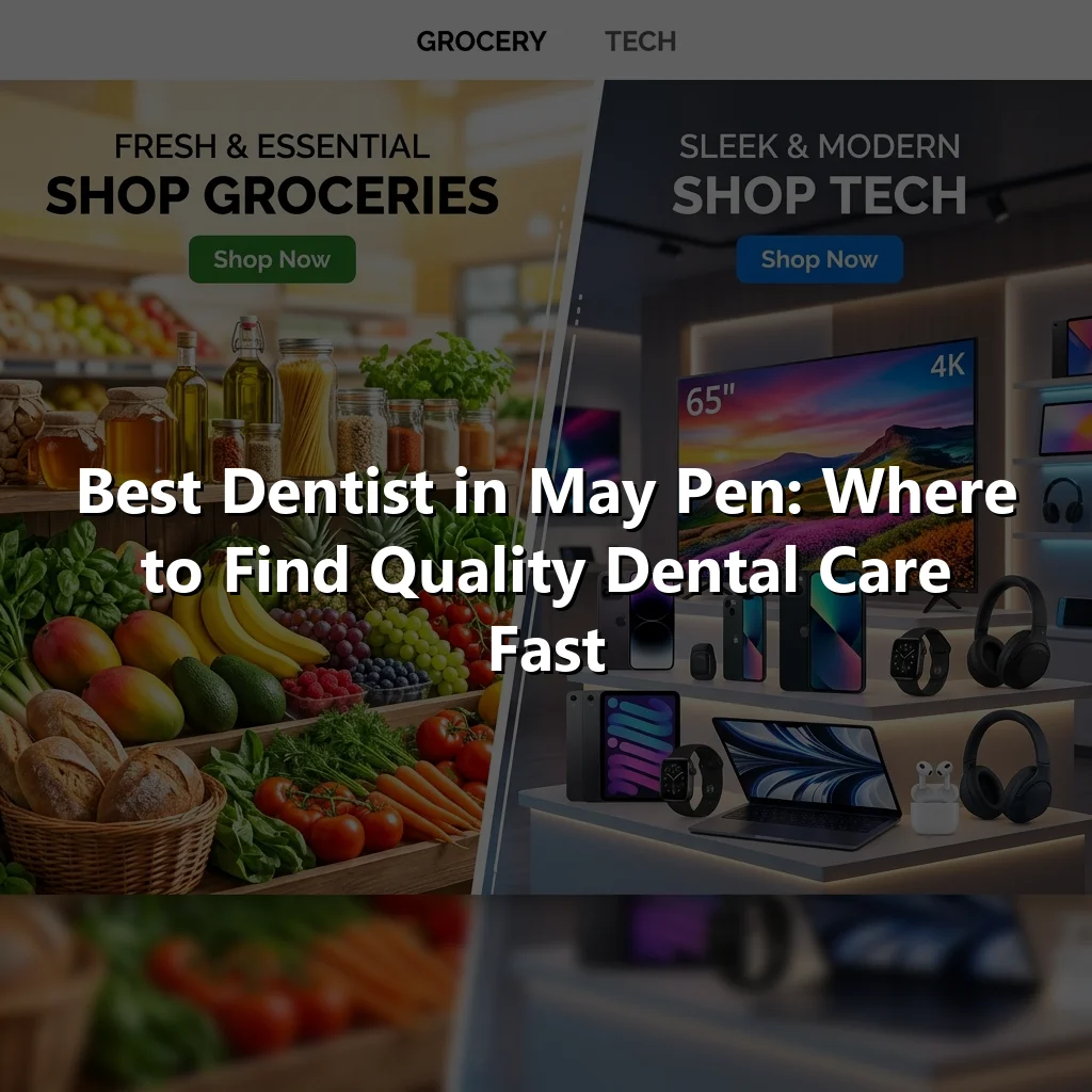 Best Dentist in May Pen: Where to Find Quality Dental Care Fast