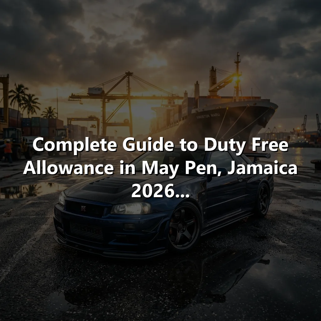 Complete Guide to Duty Free Allowance in May Pen, Jamaica 2026...
