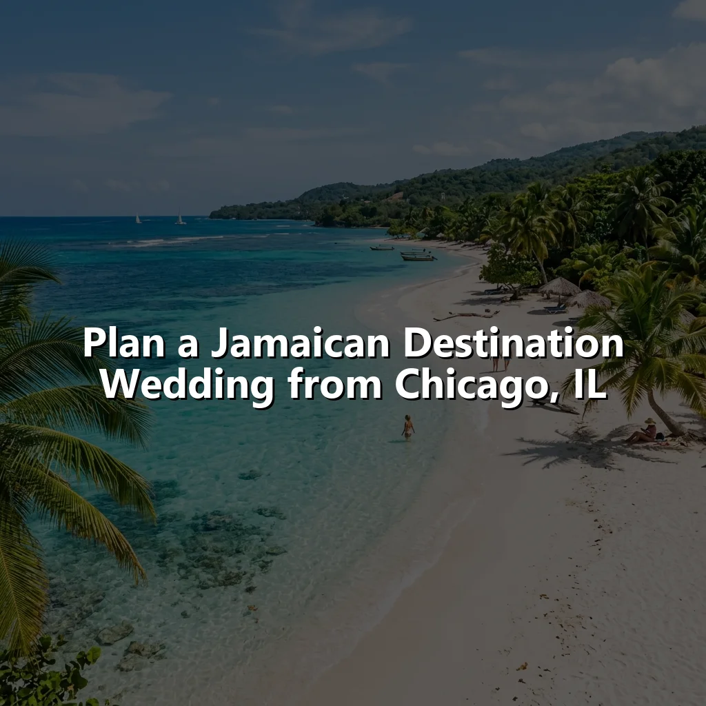 Plan a Jamaican Destination Wedding from Chicago, IL