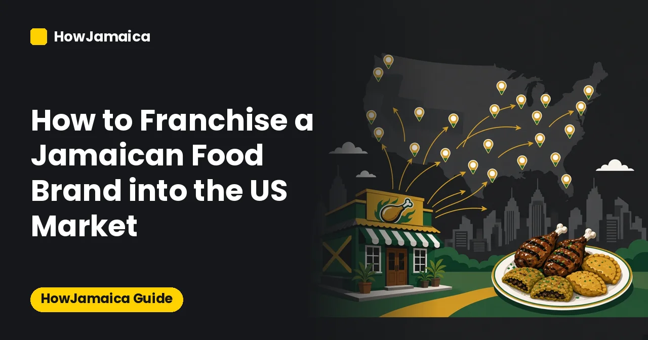 How to Franchise a Jamaican Food Brand into the US Market