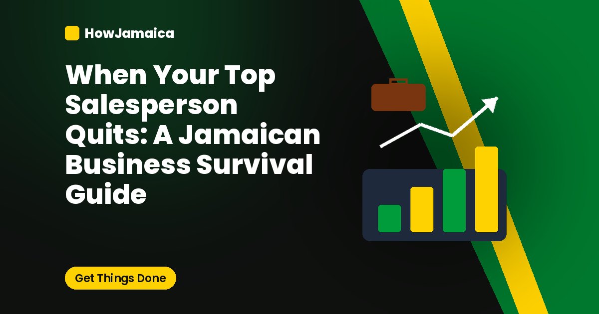 When Your Top Salesperson Quits: A Jamaican Business Survival Guide