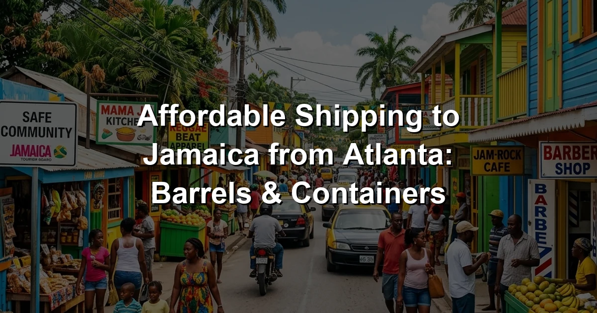 Affordable Shipping to Jamaica from Atlanta: Barrels & Containers
