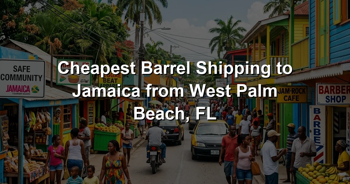 Cheapest Barrel Shipping to Jamaica from West Palm Beach, FL