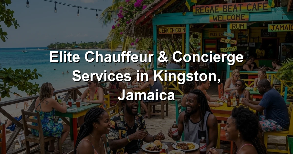 Elite Chauffeur & Concierge Services in Kingston, Jamaica
