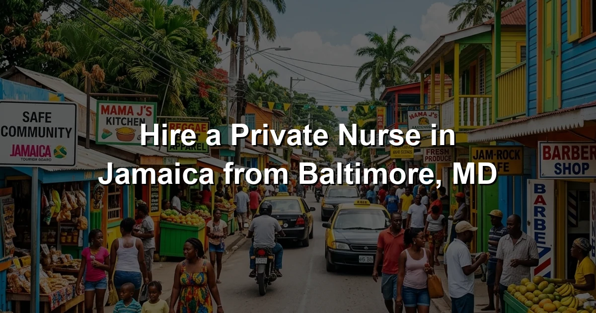 Hire a Private Nurse in Jamaica from Baltimore, MD