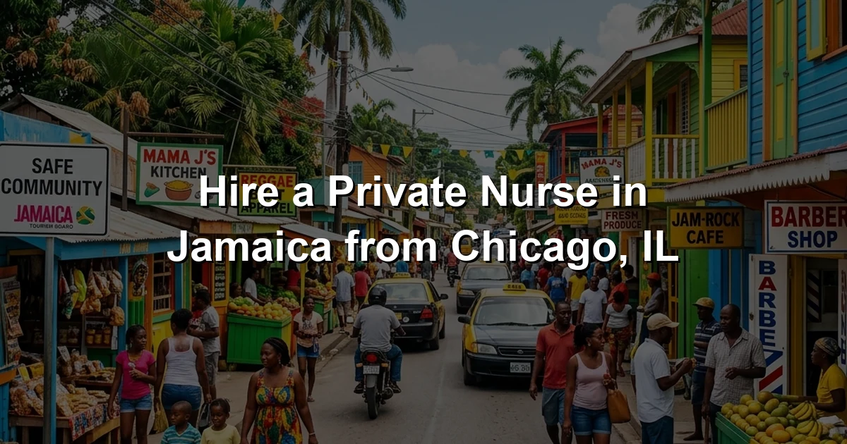 Hire a Private Nurse in Jamaica from Chicago, IL