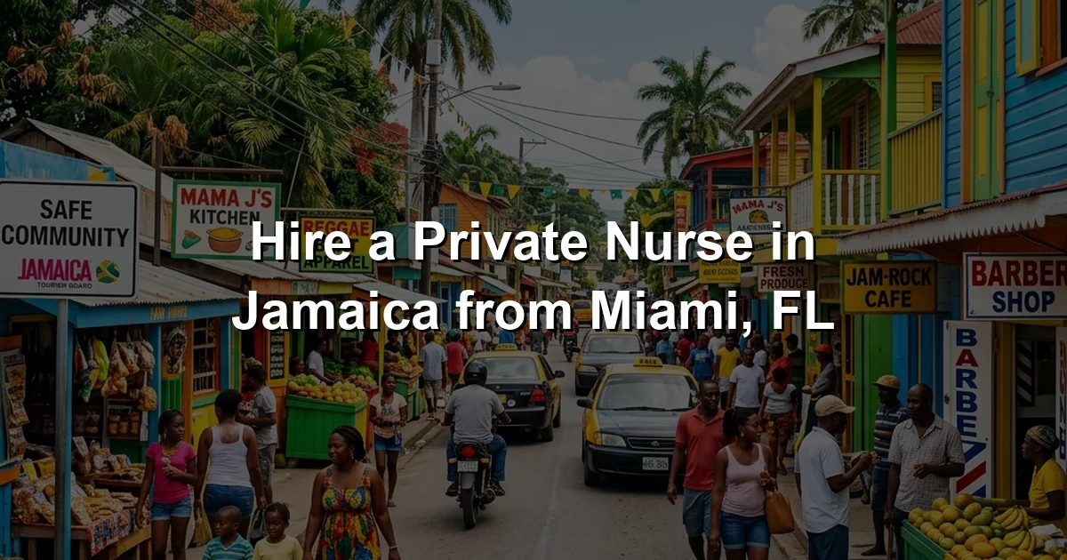 Hire a Private Nurse in Jamaica from Miami, FL