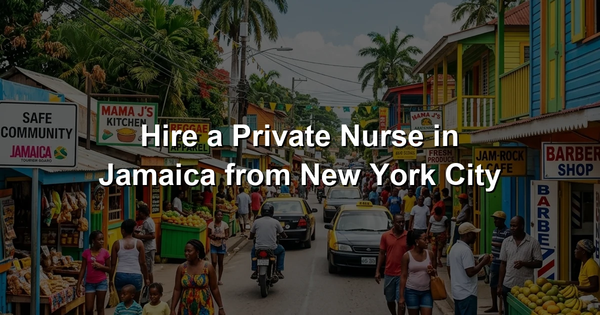 Hire a Private Nurse in Jamaica from New York City