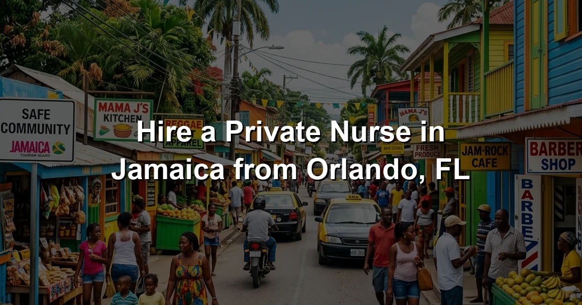 Hire a Private Nurse in Jamaica from Orlando, FL