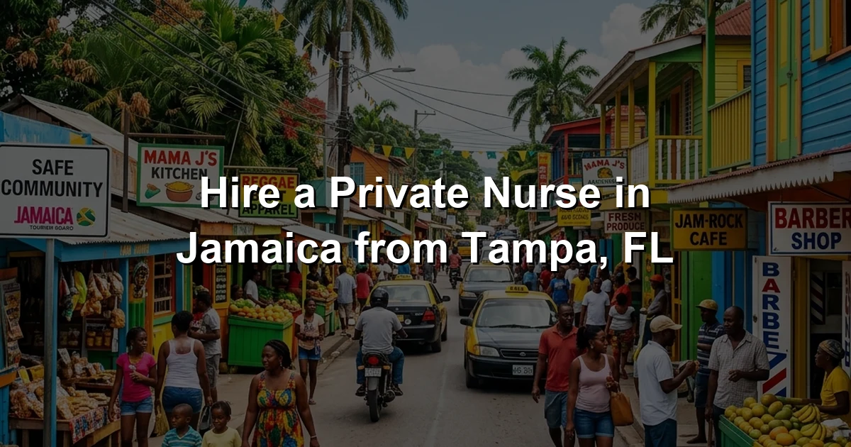 Hire a Private Nurse in Jamaica from Tampa, FL
