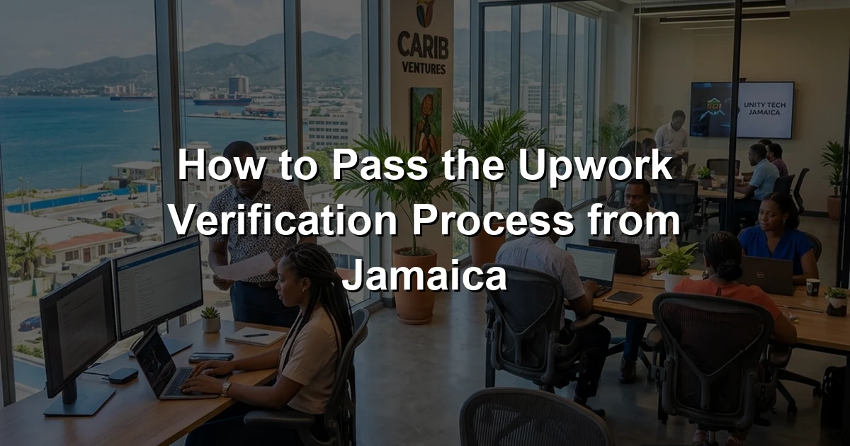 How to Pass the Upwork Verification Process from Jamaica