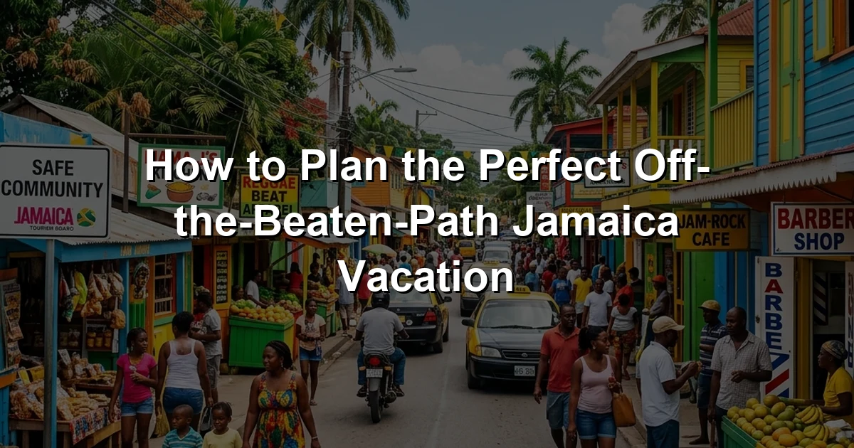 How to Plan the Perfect Off-the-Beaten-Path Jamaica Vacation