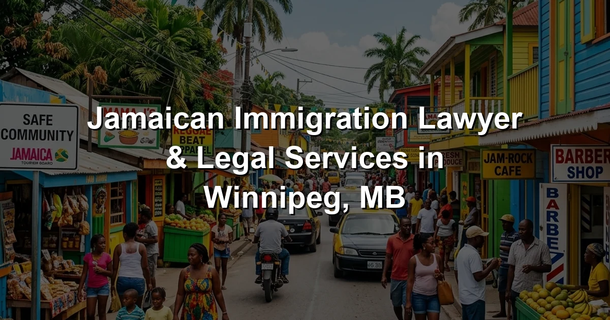 Jamaican Immigration Lawyer & Legal Services in Winnipeg, MB
