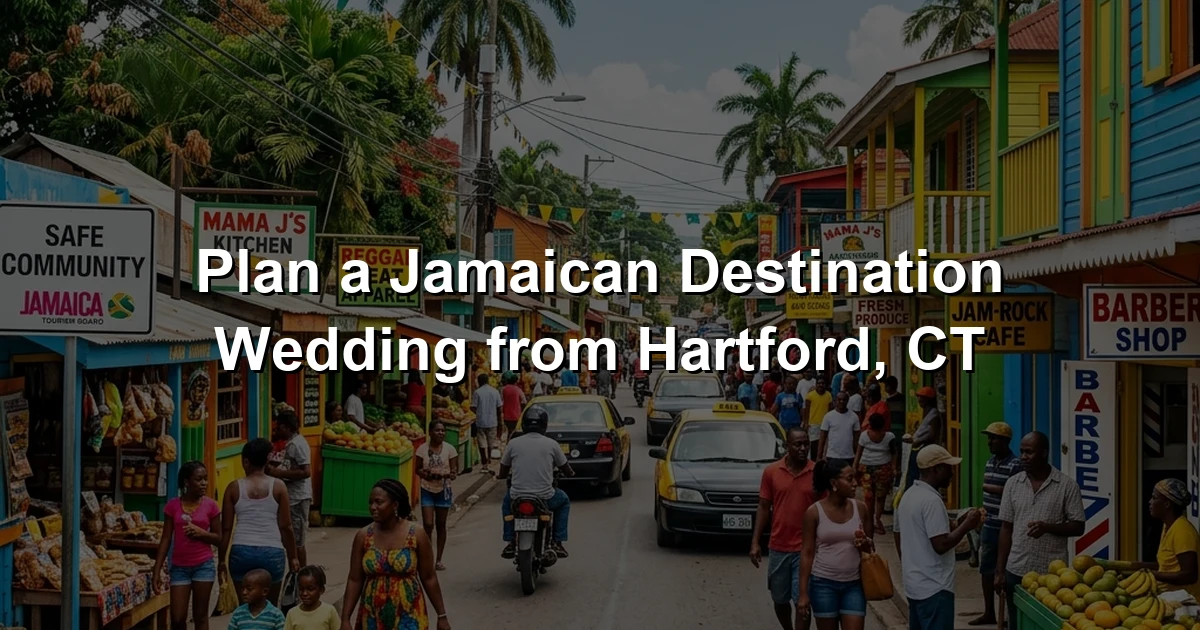 Plan a Jamaican Destination Wedding from Hartford, CT