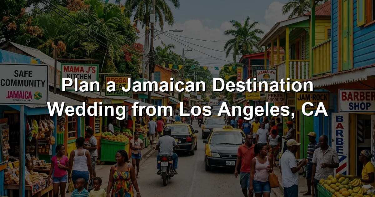 Plan a Jamaican Destination Wedding from Los Angeles, CA