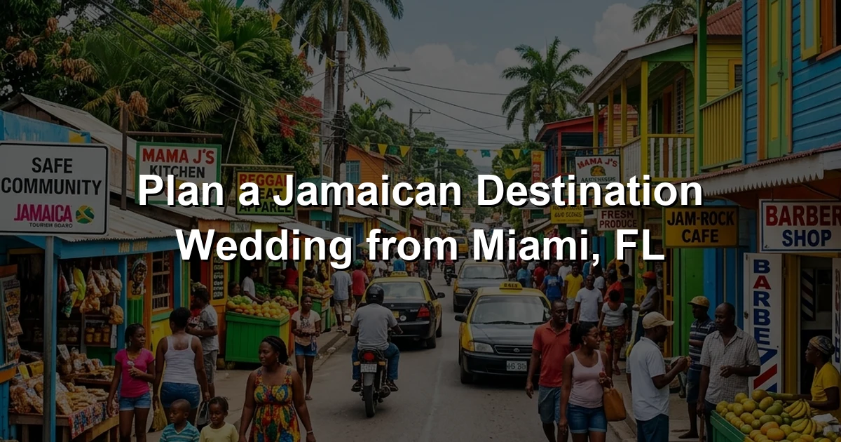 Plan a Jamaican Destination Wedding from Miami, FL