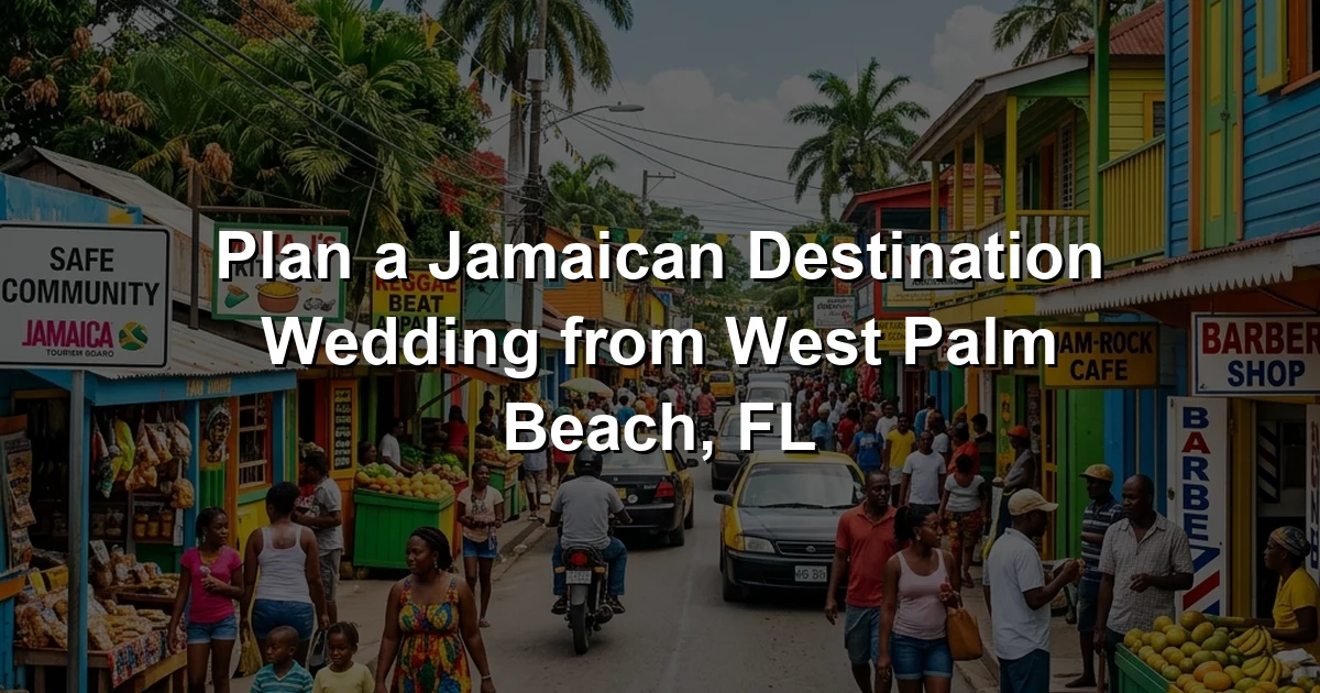 Plan a Jamaican Destination Wedding from West Palm Beach, FL