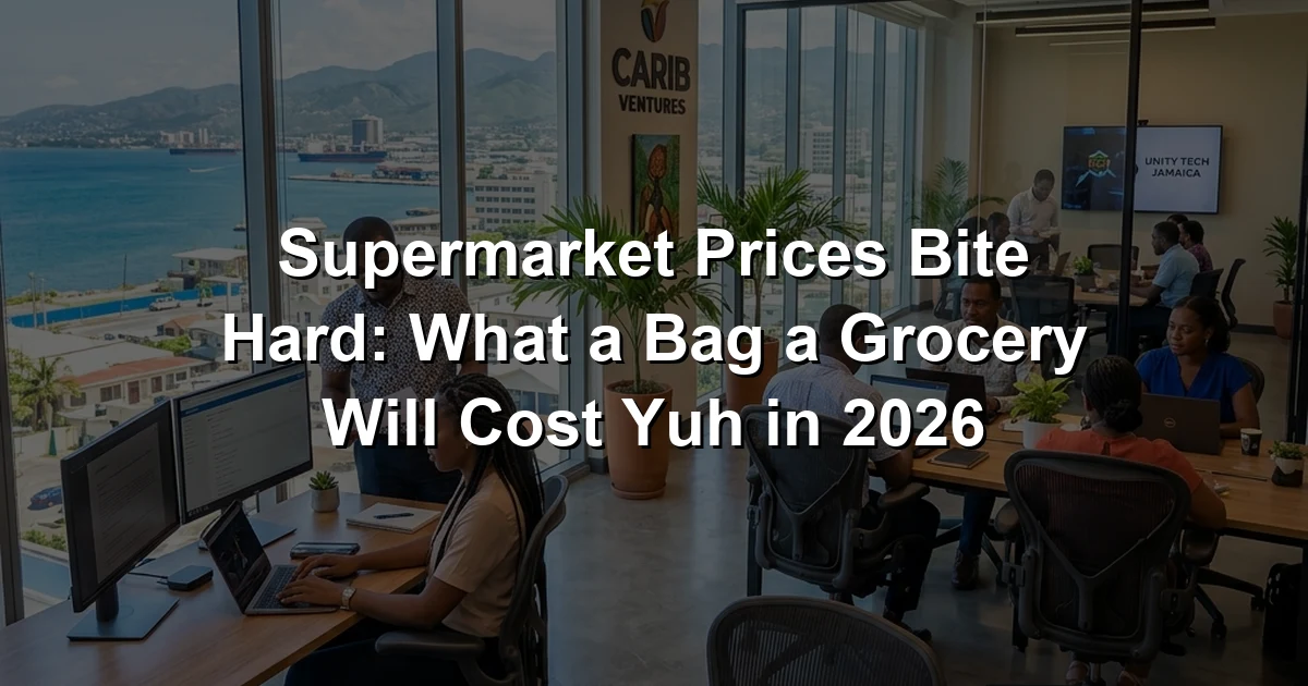 Supermarket Prices Bite Hard: What a Bag a Grocery Will Cost Yuh in 2026