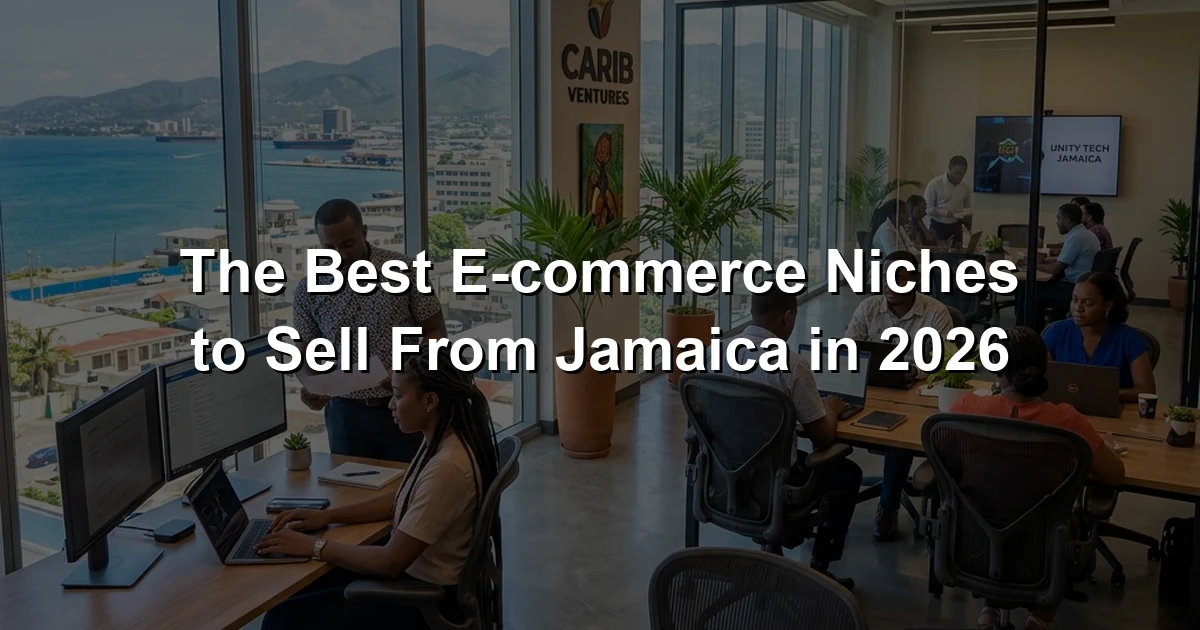 The Best E-commerce Niches to Sell From Jamaica in 2026