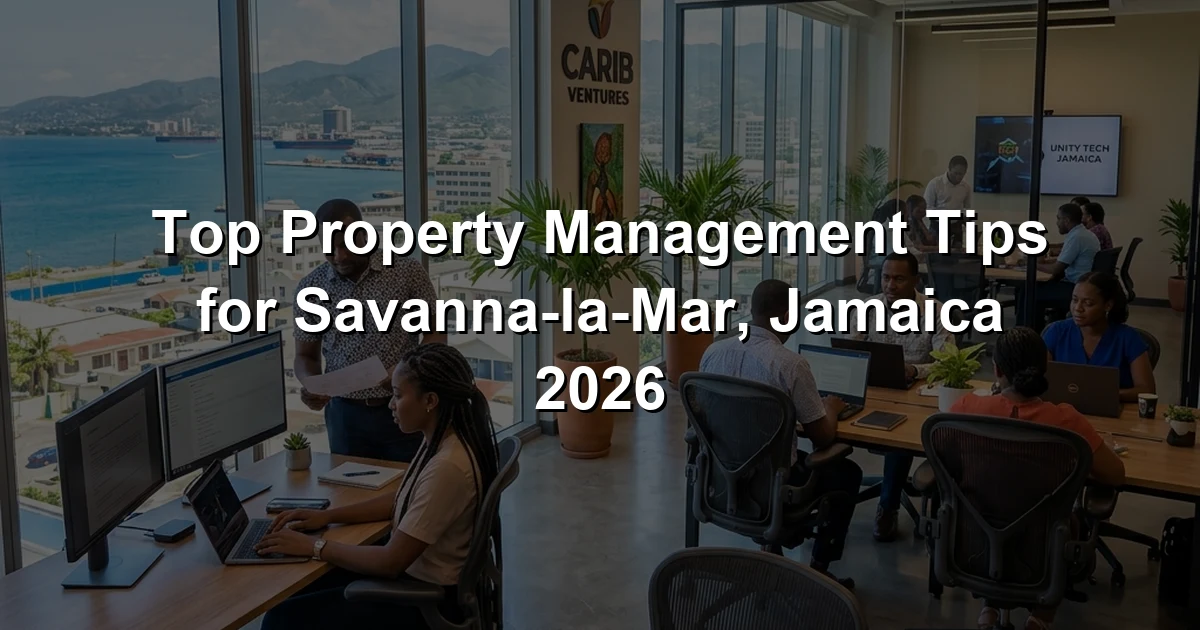 Top Property Management Tips for Savanna-la-Mar, Jamaica 2026