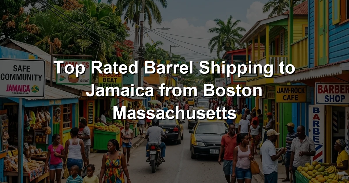 Top Rated Barrel Shipping to Jamaica from Boston Massachusetts