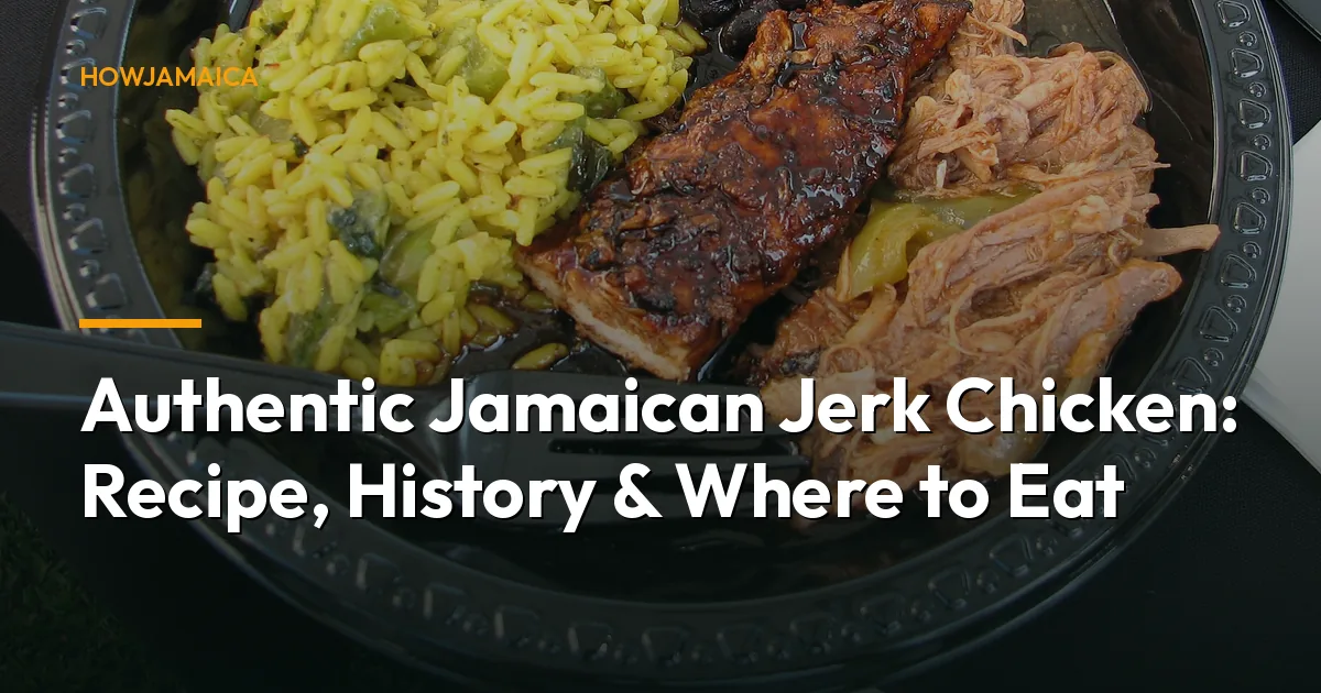 Authentic Jamaican Jerk Chicken: Recipe, History & Where to Eat