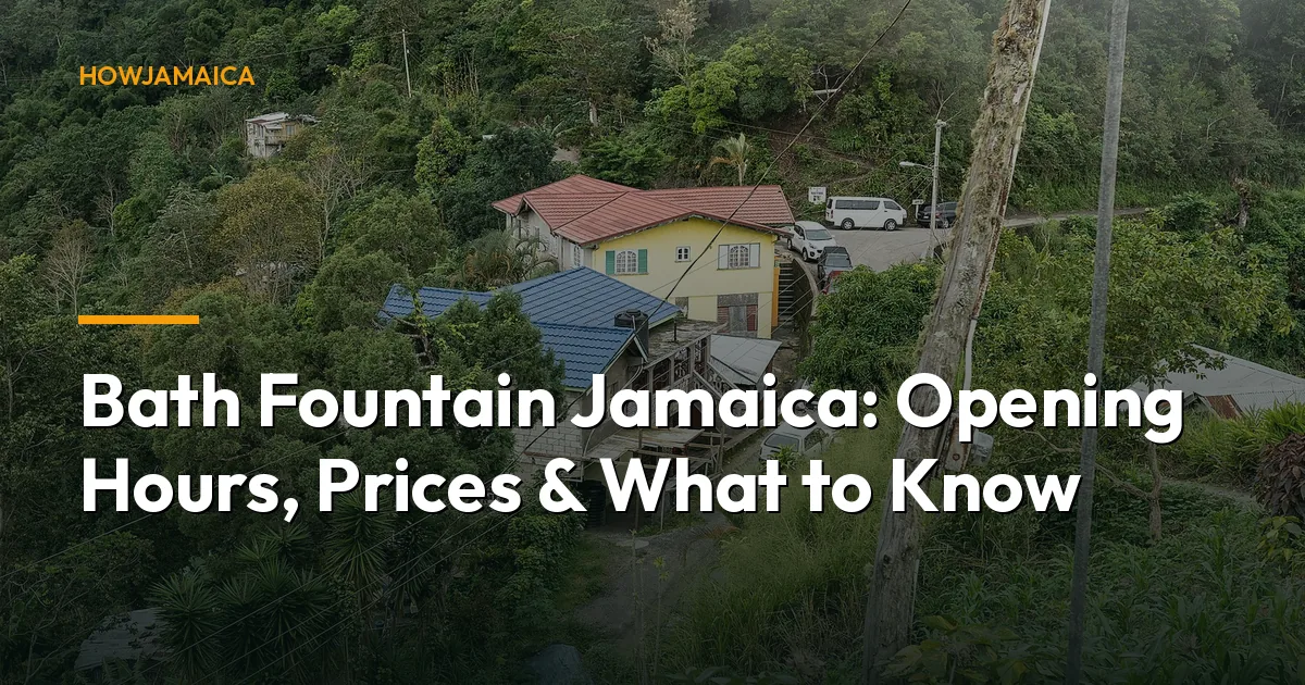 Bath Fountain Jamaica: Opening Hours, Prices & What to Know Be...