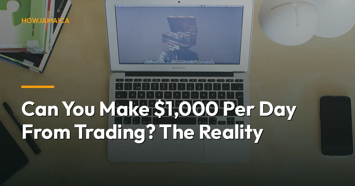 Can You Make $1,000 Per Day From Trading? The Reality, Strateg...