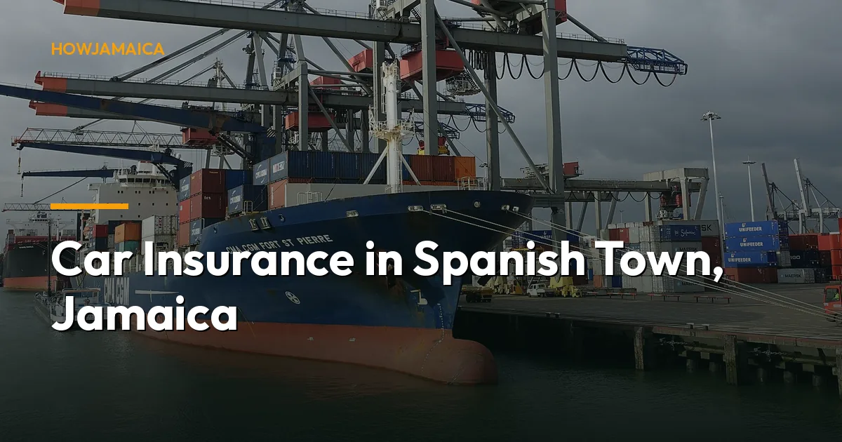 Car Insurance in Spanish Town, Jamaica: The Complete 2026 Guid...