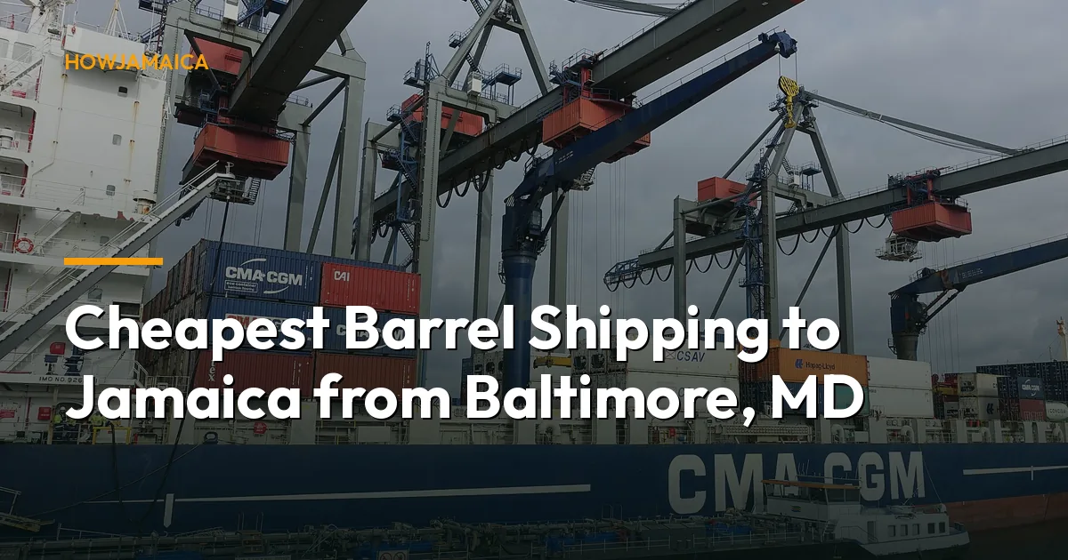 Cheapest Barrel Shipping to Jamaica from Baltimore, MD