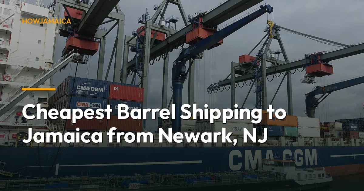 Cheapest Barrel Shipping to Jamaica from Newark, NJ