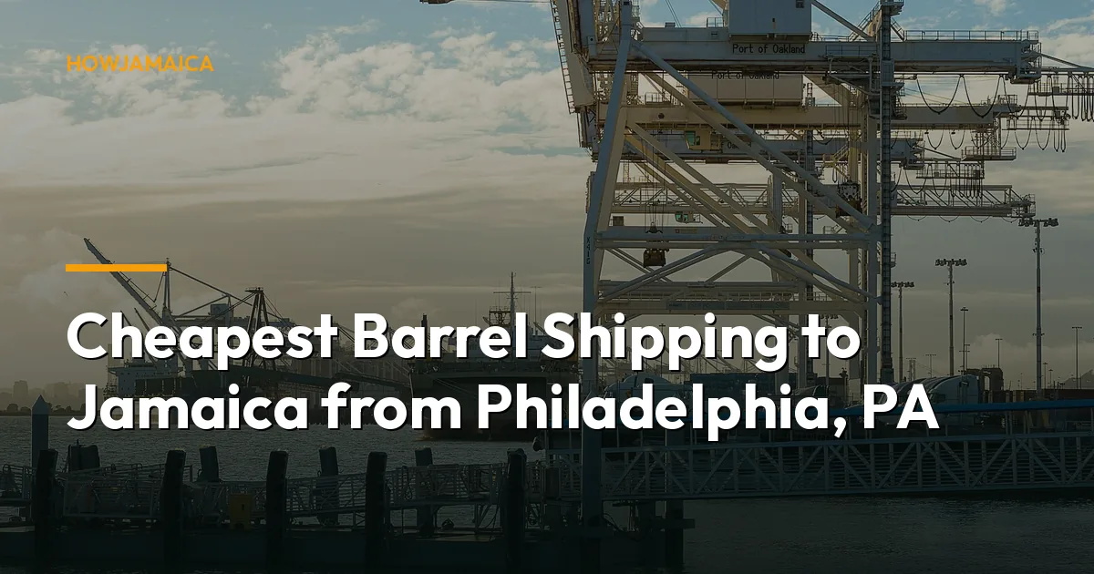 Cheapest Barrel Shipping to Jamaica from Philadelphia, PA