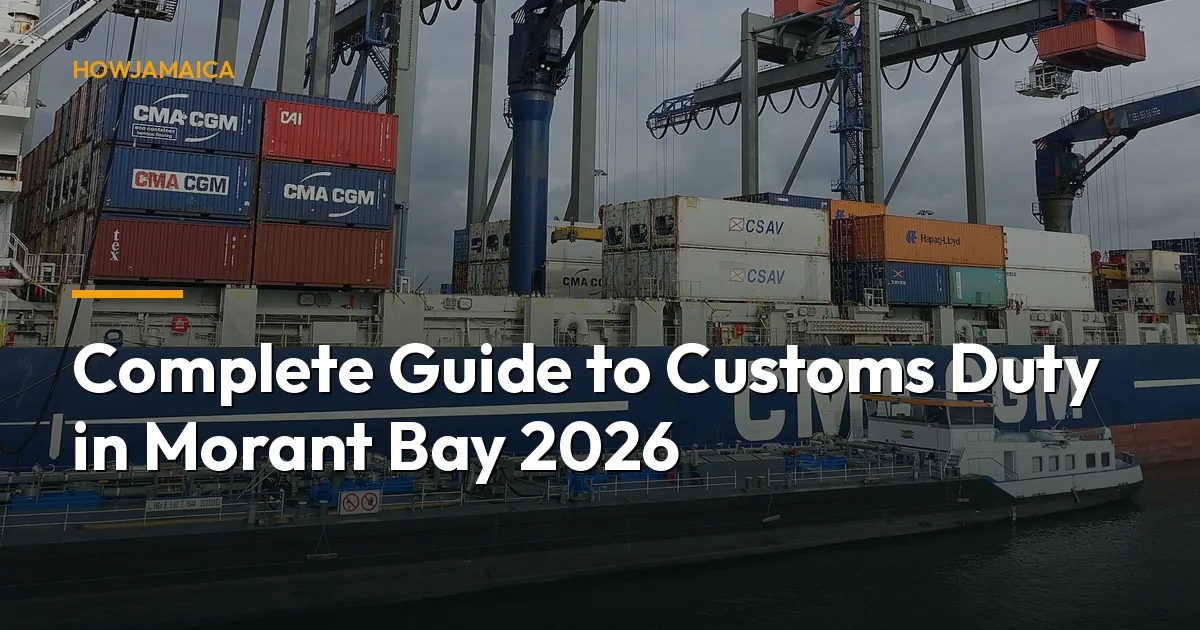 Complete Guide to Customs Duty in Morant Bay 2026: Fees, Clear...