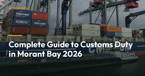 Complete Guide to Customs Duty in Morant Bay 2026: Fees, Clear...