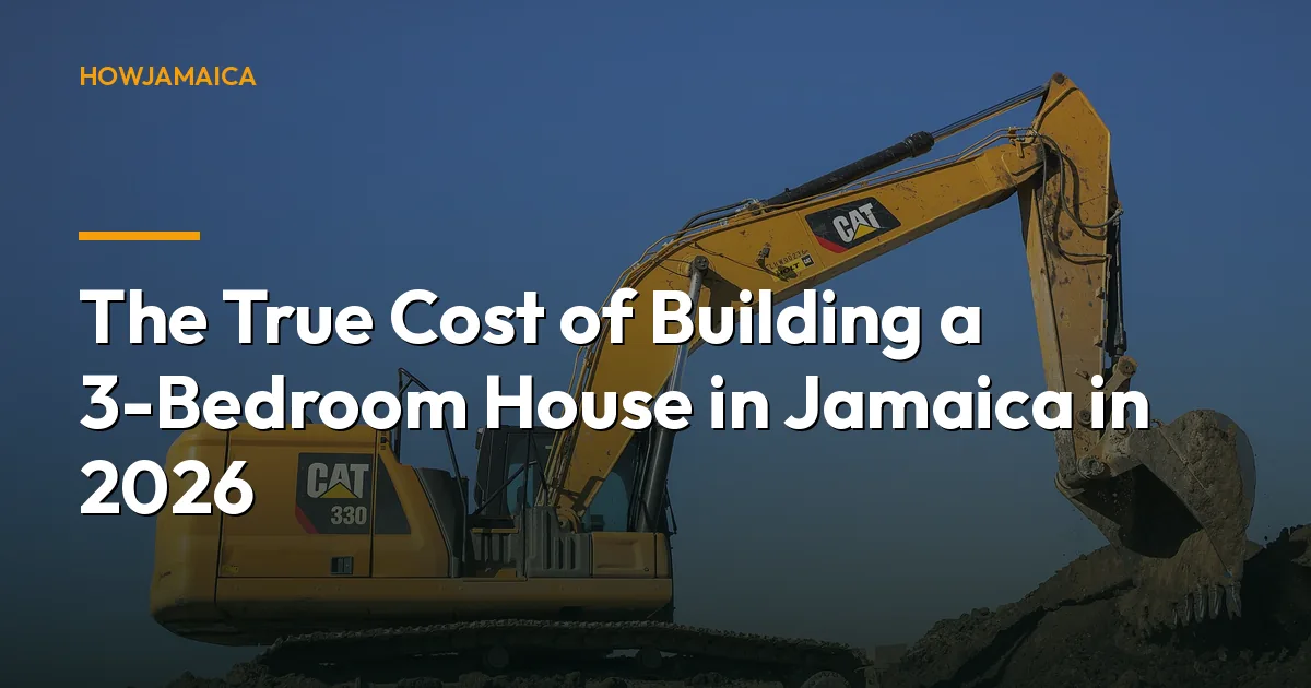 The True Cost of Building a 3-Bedroom House in Jamaica in 2026: Hidden Fees Exposed