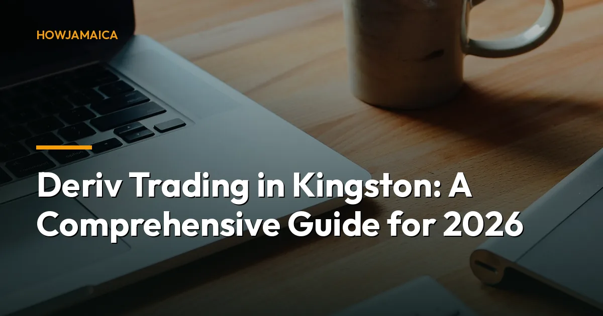 Deriv Trading in Kingston: A Comprehensive Guide for 2026