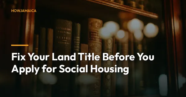 Fix Your Land Title Before You Apply for Social Housing