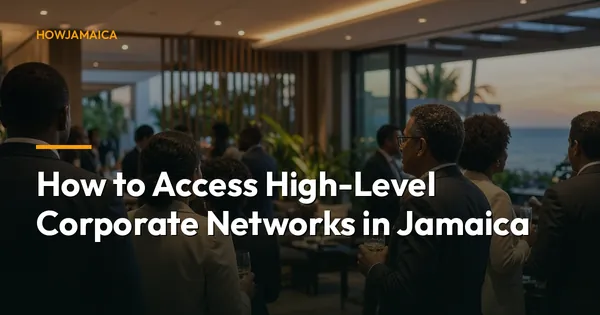 How to Access High-Level Corporate Networks in Jamaica