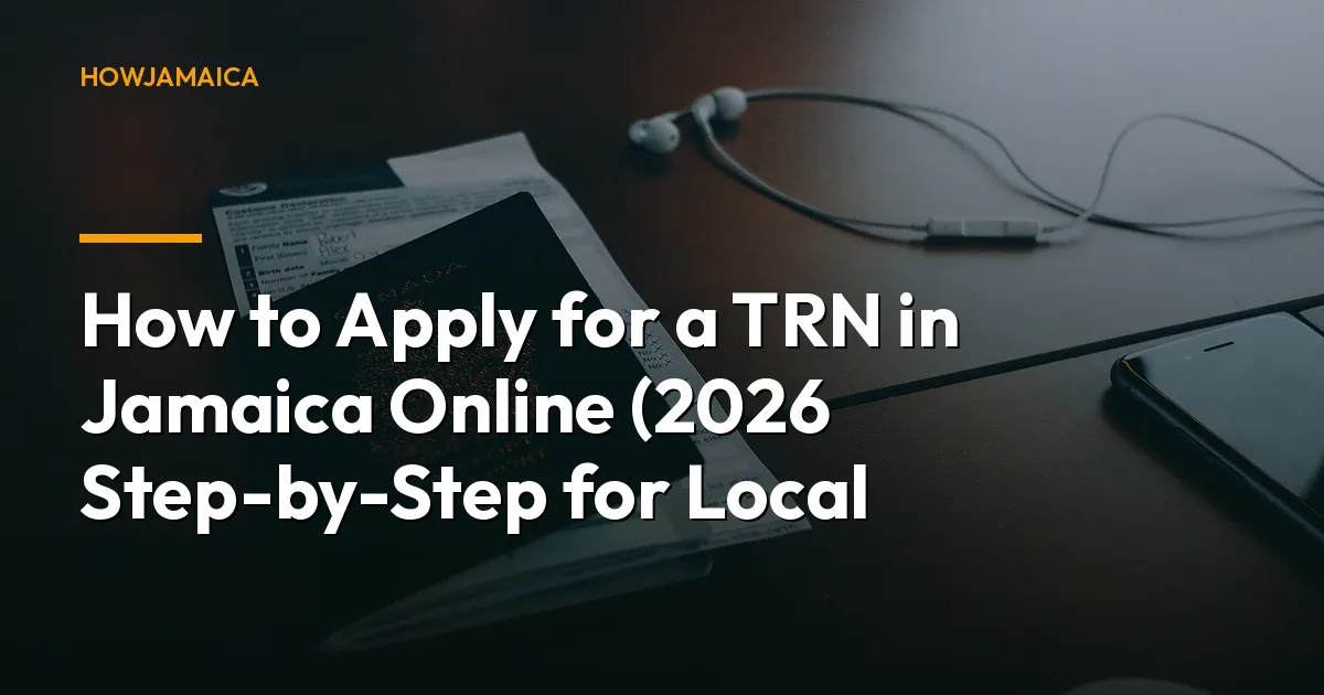 How to Apply for a TRN in Jamaica Online (2026 Step-by-Step for Local & Overseas)