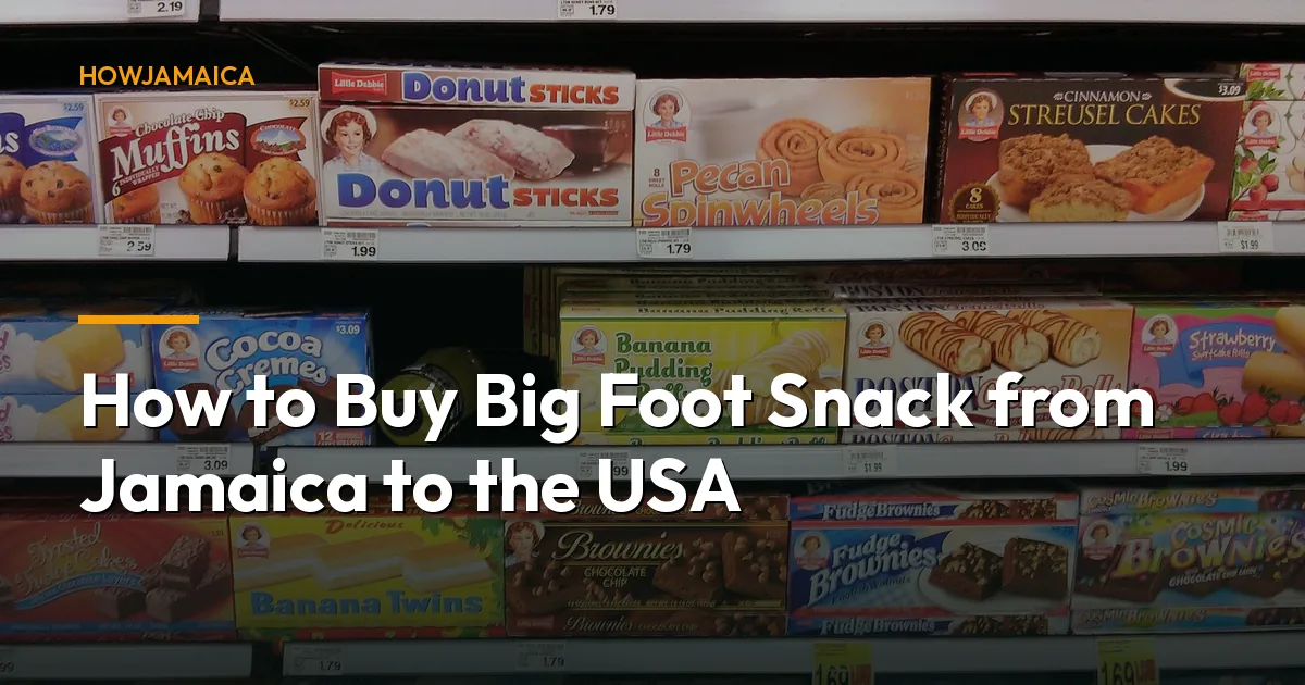 How to Buy Big Foot Snack from Jamaica to the USA
