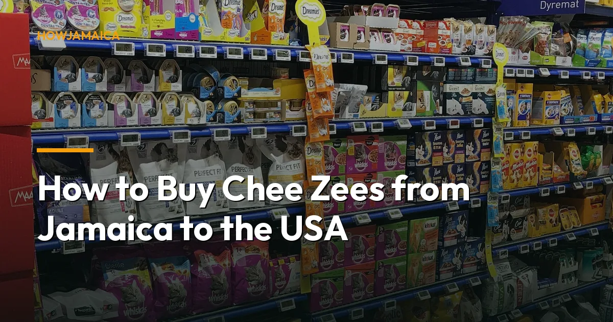 How to Buy Chee Zees from Jamaica to the USA