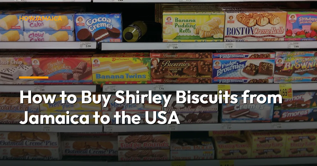 How to Buy Shirley Biscuits from Jamaica to the USA