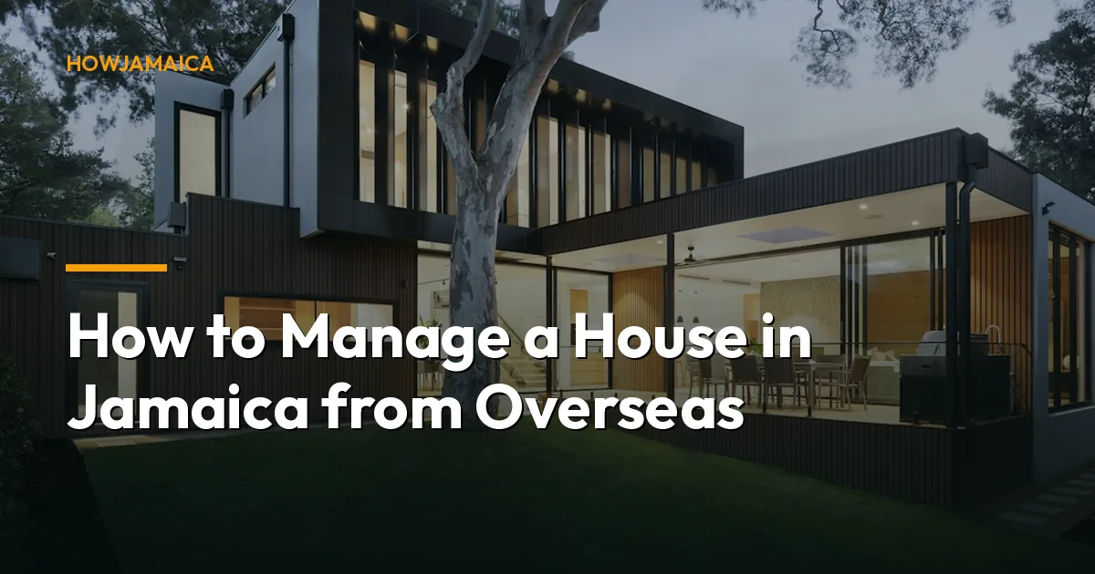 How to Manage a House in Jamaica from Overseas