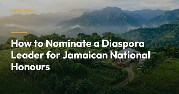 How to Nominate a Diaspora Leader for Jamaican National Honours