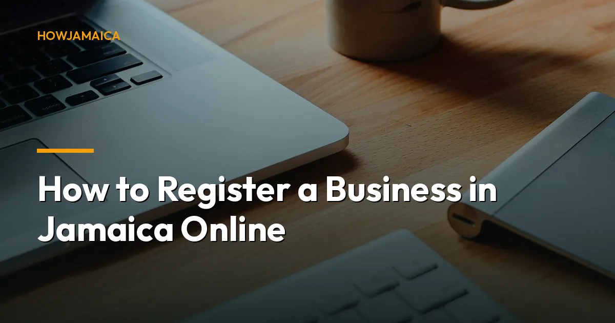 How to Register a Business in Jamaica Online
