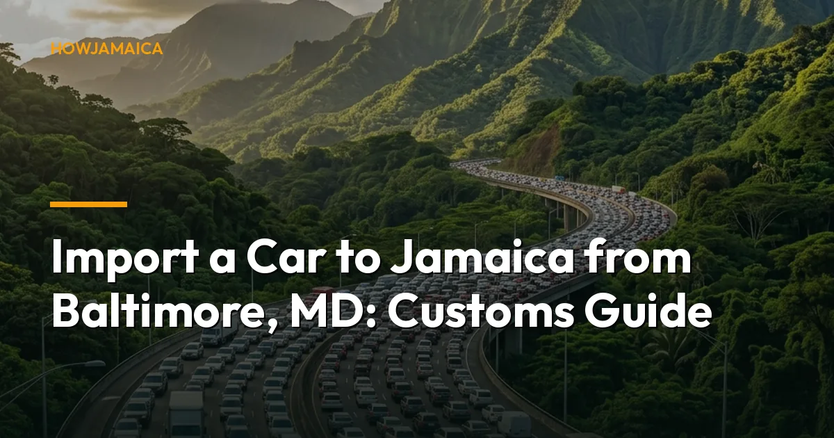 Import a Car to Jamaica from Baltimore, MD: Customs Guide