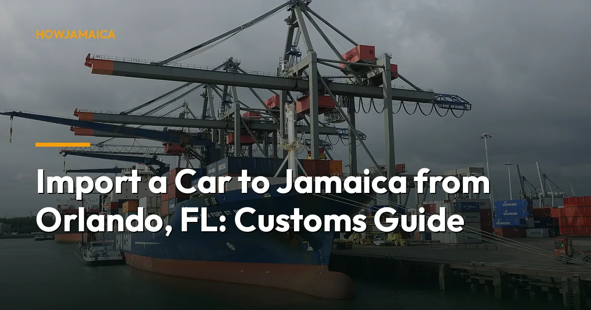 Import a Car to Jamaica from Orlando, FL: Customs Guide