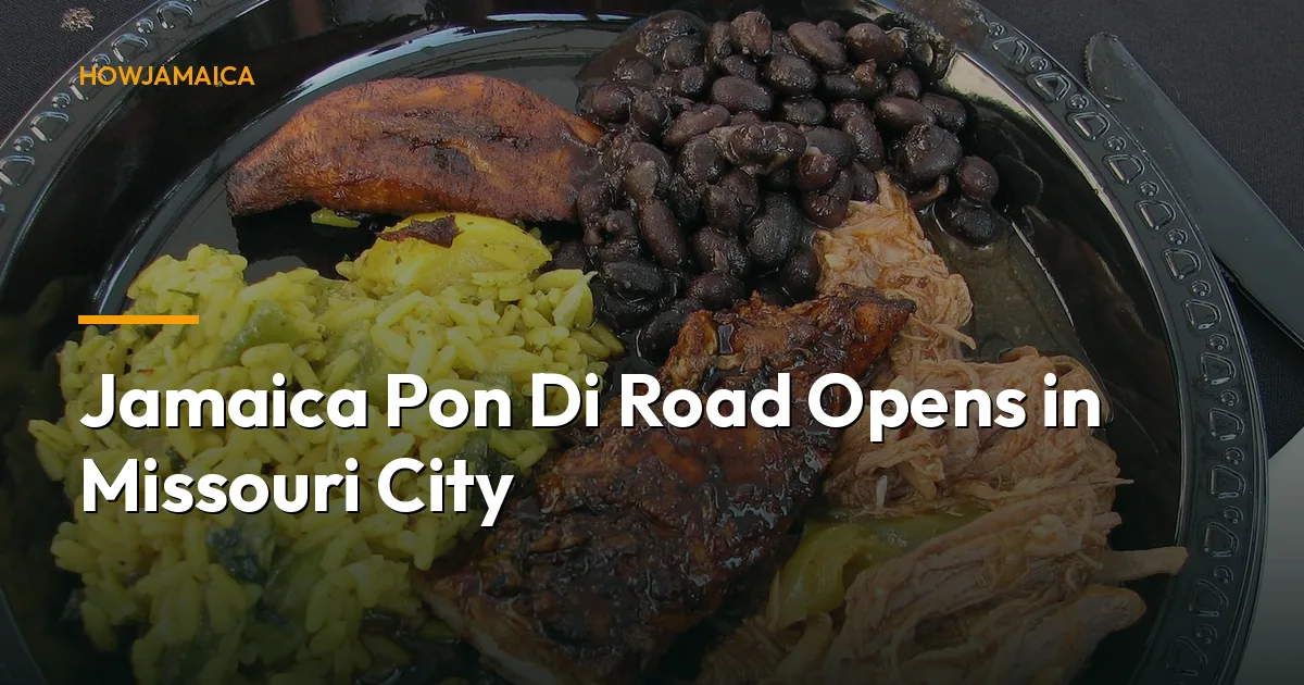 Jamaica Pon Di Road Opens in Missouri City: What It Means for Diaspora Entrepreneurs