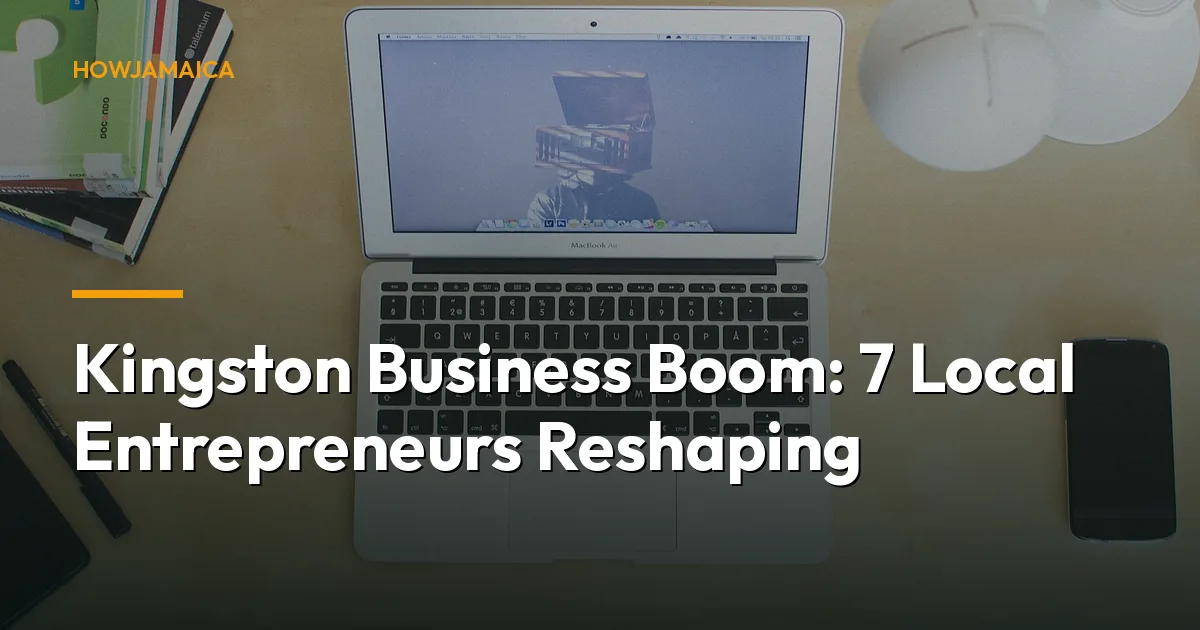 Kingston Business Boom: 7 Local Entrepreneurs Reshaping the Ec...