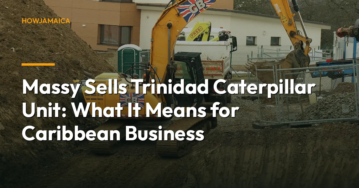 Massy Sells Trinidad Caterpillar Unit: What It Means for Caribbean Business